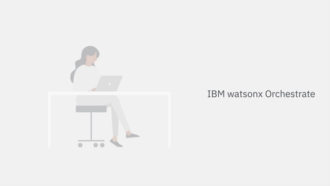 Thumbnail for Uncomplicate your contractor life cycle management process with IBM watsonx Orchestrate