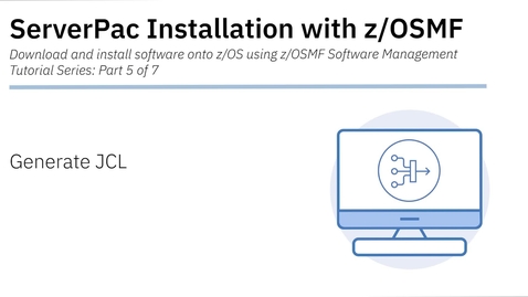 Thumbnail for ServerPac Installation with z/OSMF: Tutorial 5 - JCL