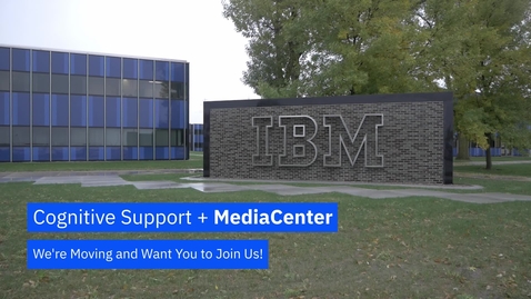 Thumbnail for entry Cognitive Support is Moving to IBM MediaCenter