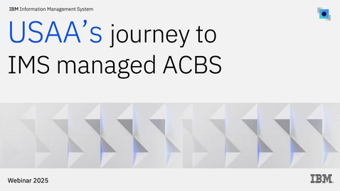 Thumbnail for USAA's journey to IMS managed ACBs