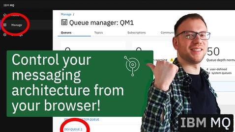 Thumbnail for IBM MQ Console - Control your entire messaging architecture from your web browser
