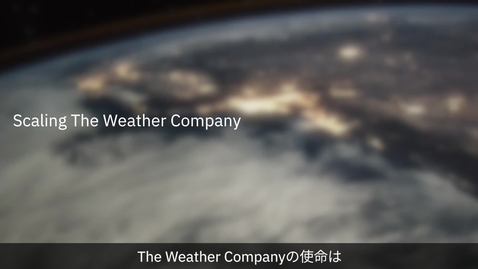Thumbnail for entry The Weather Company社のIBM Cloud移行への挑戦（日本語吹き替え版・字幕入り）