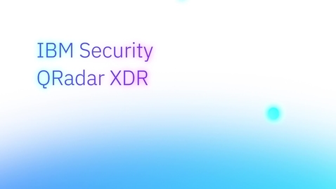 Thumbnail for entry IBM Security QRadar XDR動画