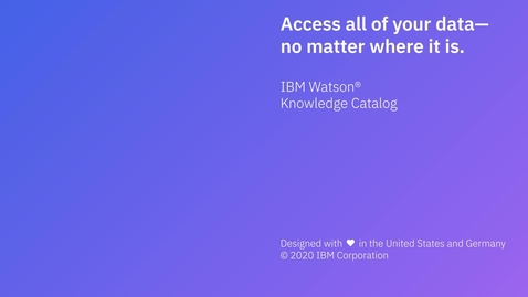 Thumbnail for Accedi a tutti i tuoi dati ovunque si trovino: IBM Watson Knowledge Catalog