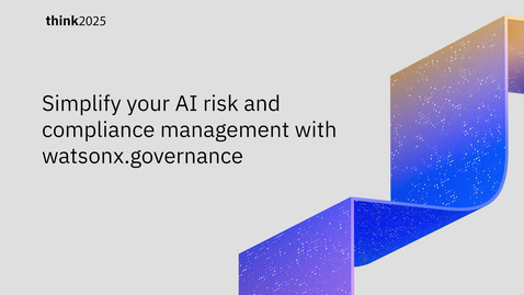 Thumbnail for Simplify your AI risk and compliance management with watsonx-governance
