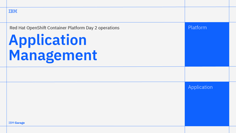 Thumbnail for entry Application Management - Red Hat OpenShift Container Platform Day 2 operations