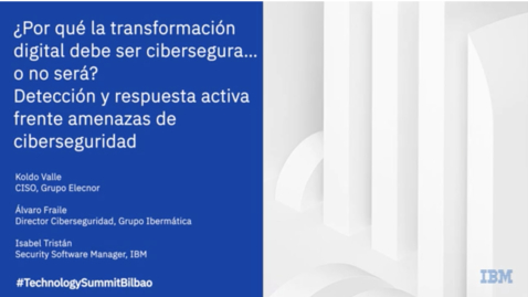 Thumbnail for Elecnor: Transformación digital segura. Respuesta activa frente a amenzas de ciberseguridad