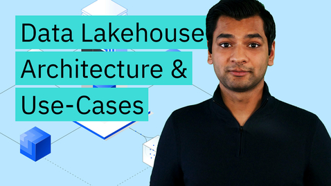 Thumbnail for entry Data Lakehouse Architecture &amp; Use-Cases