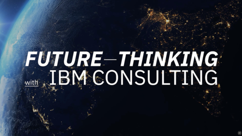 Thumbnail for Future Thinking with IBM Consulting