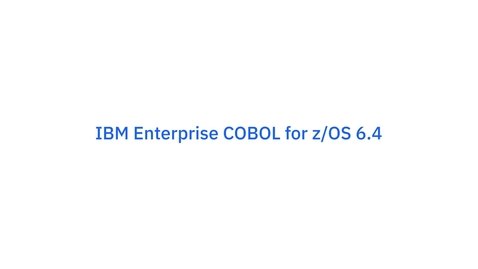 Thumbnail for entry What's new in IBM Enterprise COBOL for z/OS 6.4