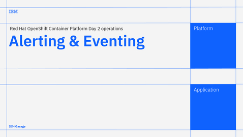 Thumbnail for entry Alerting - Red Hat OpenShift Container Platform Day 2 operations
