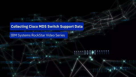 Thumbnail for entry Collect Support Data From a Cisco Fibre-Channel Switch