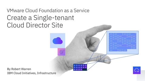 Thumbnail for entry IBM Cloud for VMware Cloud Foundation as a Service - How to create a Single Tenant Site 