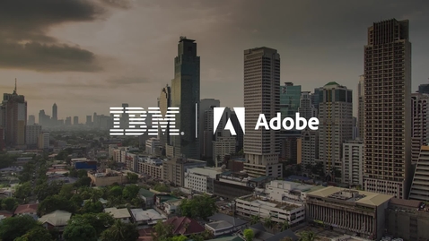 Thumbnail for entry IBM 携手Adobe 进行智能化的客户体验转型