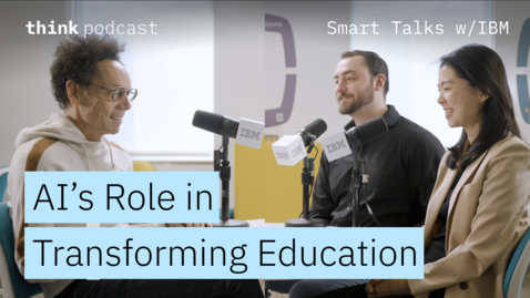 Thumbnail for Deep Dive: AI's Role in Transforming Education | Smart Talks with IBM