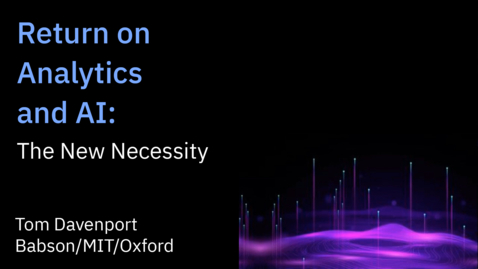 Thumbnail for Return on Analytics and AI: The New Necessity - Tom Davenport
