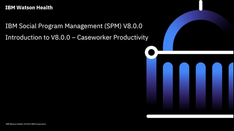 Thumbnail for entry IBM Cúram Social Program Management V8.0.0: Introduction to V8.0.0 – caseworker productivity