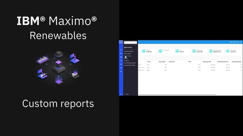 Thumbnail for Custom reports in IBM Maximo Renewables