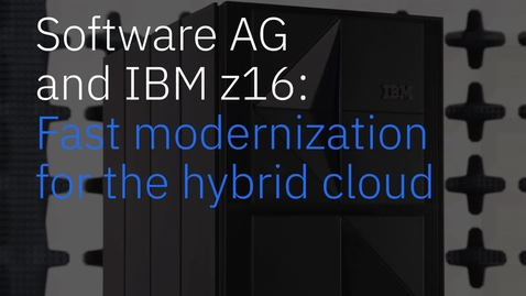 Thumbnail for entry Software AG and IBM z16: Modernizing data for the hybrid cloud