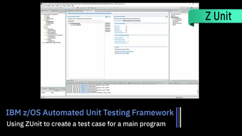 Thumbnail for entry z/OS Unit Testing; Using ZUnit to Create a Test Case for a Main Program