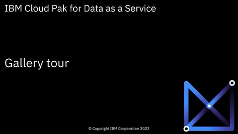 Thumbnail for Tour the gallery: Cloud Pak for Data as a Service