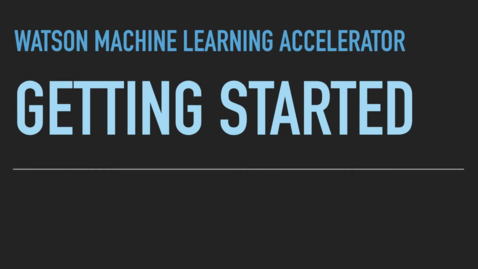 Thumbnail for entry Watson Machine Learning Accelerator