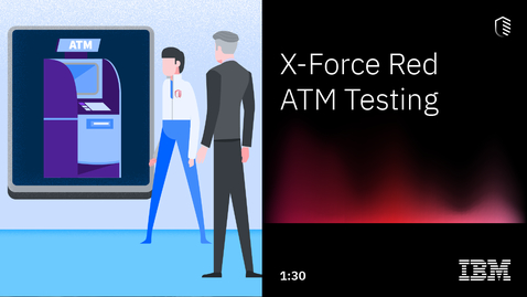 Thumbnail for X-Force Red ATM Testing
