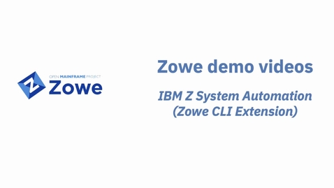 Thumbnail for entry IBM Z System Automation (Zowe CLI Extension) Demo