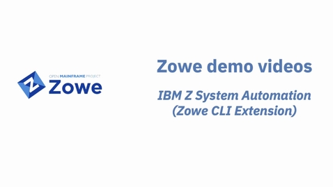 Thumbnail for IBM Z System Automation (Zowe CLI Extension) Demo