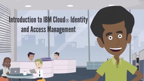 Thumbnail for Introduction to IBM Cloud Identity and Access Management