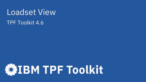 Thumbnail for entry TPF Toolkit: Loadset View