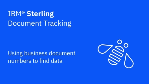 Thumbnail for entry Using business document numbers to find data in IBM Sterling Document Tracking