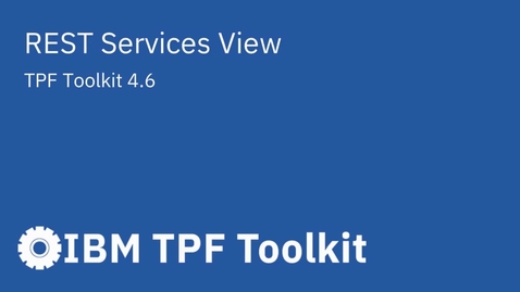 Thumbnail for TPF Toolkit: REST Services View