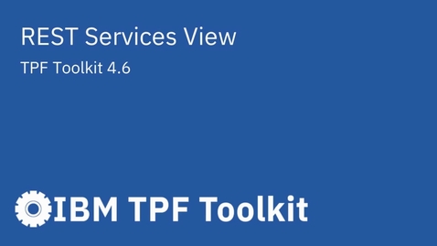 Thumbnail for entry TPF Toolkit: REST Services View