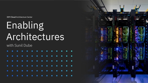 Thumbnail for entry Enabling Architectures with Sunil Dube