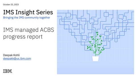 Thumbnail for entry IMS Insight Series - IMS managed ACBs progress report