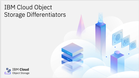 Thumbnail for IBM Cloud Object Storage Differentiators
