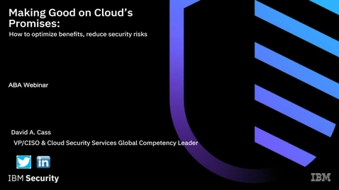 Thumbnail for entry Making good on cloud's promises: How to optimize benefits, reduce security risks