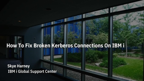 Thumbnail for entry Troubleshooting broken Kerberos connections on the IBM i