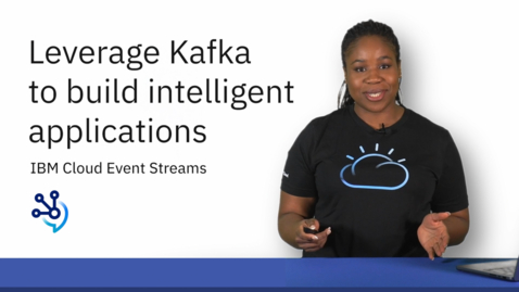 Thumbnail for entry Leverage Kafka to build intelligent applications with IBM Cloud Event Streams