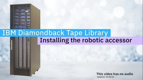 Thumbnail for entry Installing the robotic accessor in the Diamondback tape library