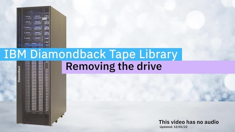 Thumbnail for entry Removing the drive in the Diamondback tape library