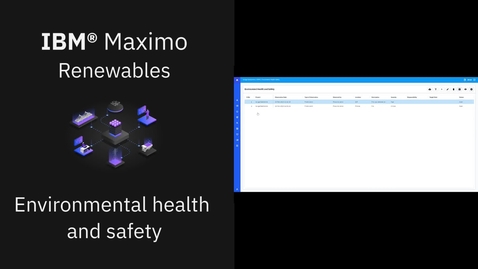 Thumbnail for Environmental health and safety in IBM Maximo Renewables