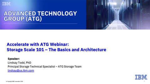 Thumbnail for IBM Storage Scale 101 - The Basics &amp; Architecture - June 12, 2025