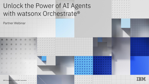Thumbnail for Unlock the power of AI agents with watsonx Orchestrate® | Partner Activation Webinar