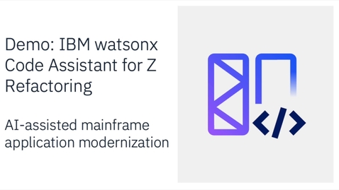 Thumbnail for IBM watsonx Code Assistant for Z: Refactoring Demo