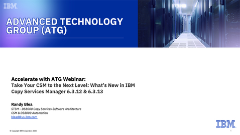 Thumbnail for Take Your CSM to the Next Level: What's New in IBM Copy Services Manager 6.3.12 &amp; 6.3.13 - January 28, 2025