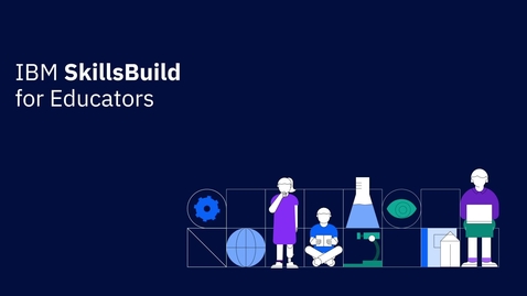 Thumbnail for Exploring IBM SkillsBuild for Students &amp; Educators
