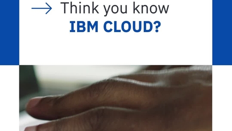 Thumbnail for entry Certify today as an IBM Cloud Site Reliability Engineer