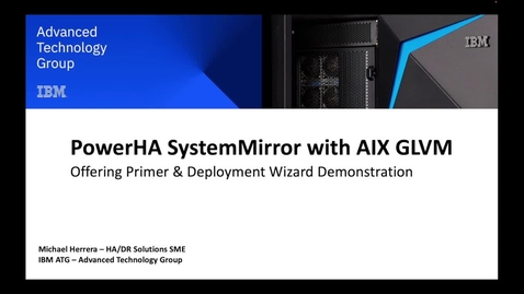 Thumbnail for entry AIX GLVM (Geographic Logical Volume Manager) Primer (Deployment Wizard Demo)